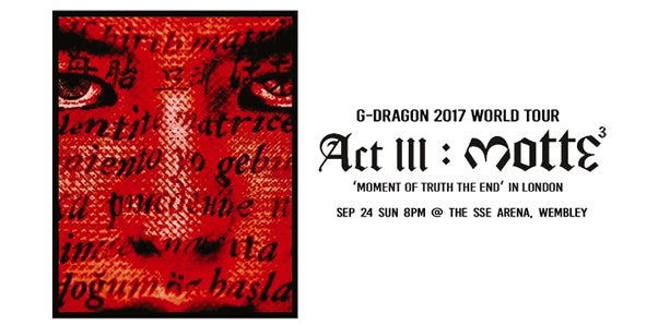 G-DRAGON 2017 World Tour – Act III, MOTTE IN THE UK